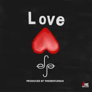 Efya - Love (Prod By The Gentleman)